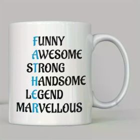 1pc 11oz/330ml Creative Coffee Mug Gift - Funny Awesome Strong Handsome Legend Wonderful - Father's Day